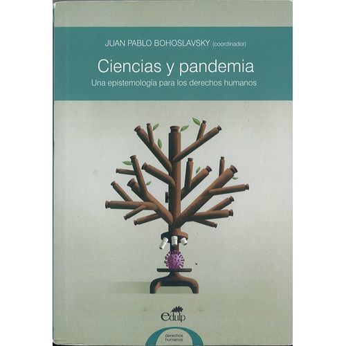 Ciencias Y Pandemia - Una Epistemologia Para Los Derechos Humanos