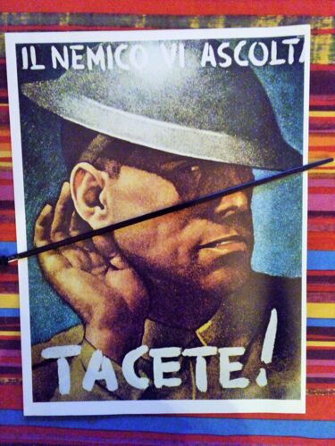 Affiche Italienne (Guerre 39 45) Mettant En Garde La Population Contre L'espionnage Ennemi : "L'ennemi Vous Écoute. Taisez Vous !" (Il Nemico Vi Escolta. Tacete !)  (Fac-Similé)