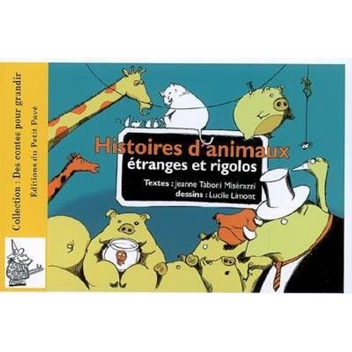 Histoires D'animaux Étranges Et Rigolos Suivies De Devinettes, D'activités Et De Coloriages Autour Des Histoires