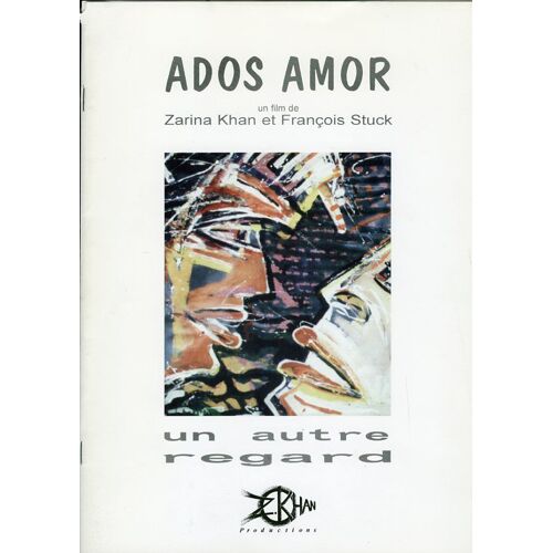 Ados Amor, Dossier De Presse, De Zarina Khan Et Francois Stuck Avec Karima Benichou, Sabrina Radd