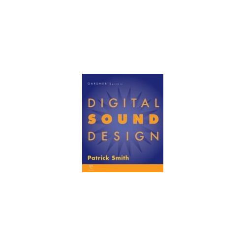 Smith, P: Gardner's Guide To Digital Sound Design