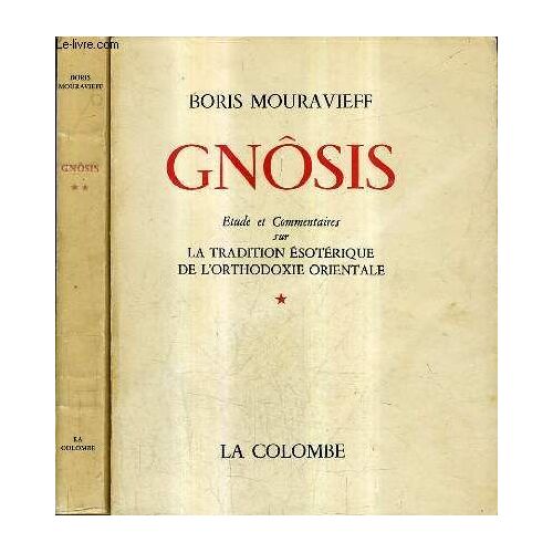 Gnosis Etude Et Commentaires Sur La Tradition Esoterique De L'orthodoxie Orientale - En Deux Tomes - Tomes 1 + 2 .