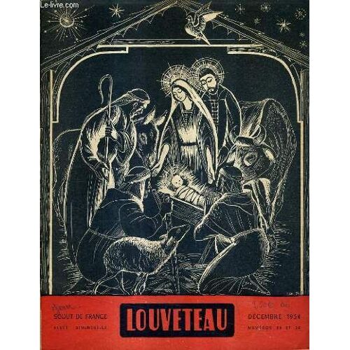 Louveteau N°19-20 Decembre 1954 - Il Regarde La Crêche Et La Croix - L'ouragan - Les Champions D'acier - Volley Ball - Mama Malya - Troubadour - Un Camion Un Cadeau Magnifique Pour Ton Petit ...