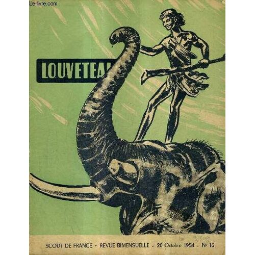 Louveteau N°16 20 Octobre 1954 - Le Champ De Riz - Éléphant Enragé - Le Paquebot De L'air - La Meute Sans Tanière - Grange Aux Pommes Roman De Cathise De Bourgoing .