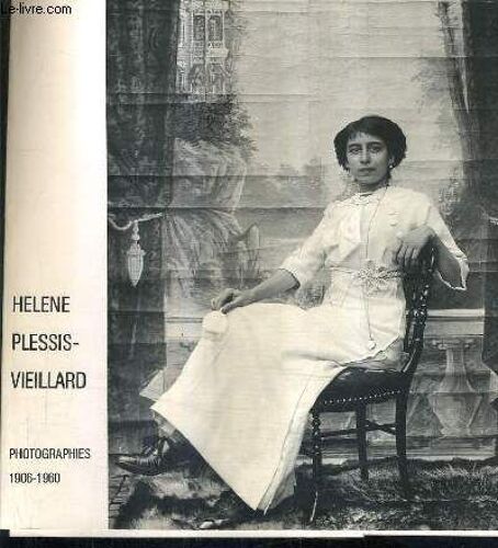 Helene Plessis Vieillard Photographies 1906-1960.