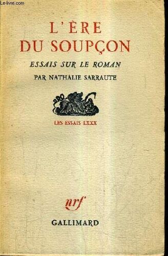 L'ere Du Soupcon Essais Sur Le Roman - Les Essais Lxxx.