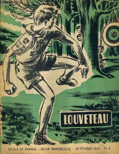 Louveteau N°4 20 Fevrier 1954 - Inspection - Histoire D'un Petit Lapin Blanc Et D'une Grosse Pomme Rouge - Le Louveteau Est Adroit - La Tour De Controle - Viens Et Suis Moi - Le Dolmen De ...
