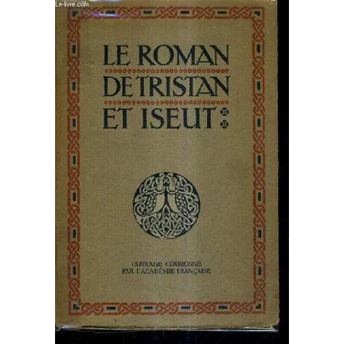 Le Roman De Tristan Et Iseut / Renouvele Par Joseph Bedier.
