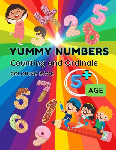 Yummy Numbers: Counting And Ordinals: Exploring The Sweet World Of Numbers And Sequences