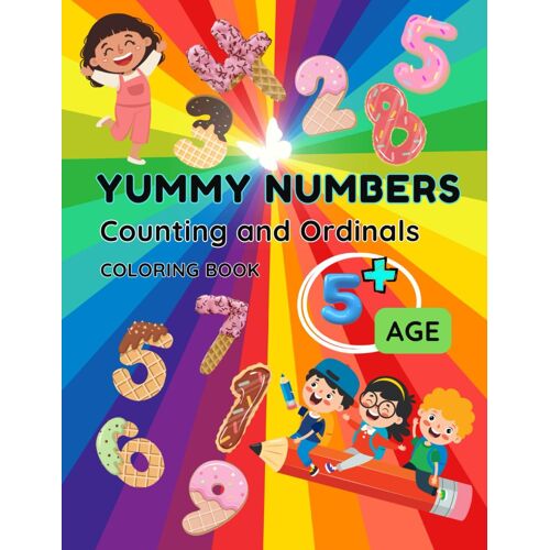 Yummy Numbers: Counting And Ordinals: Exploring The Sweet World Of Numbers And Sequences