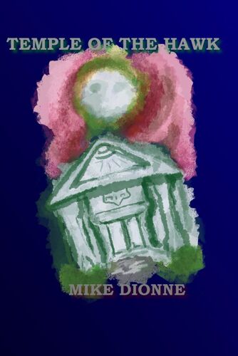 Temple Of The Hawk: No Greater Good: Book Two