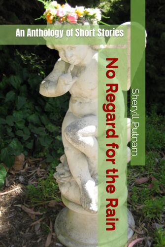 No Regard For The Rain: An Anthology Of Short Stories