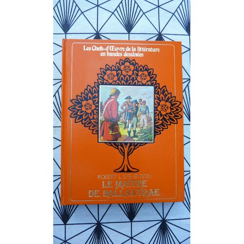 Le Maitre De Ballantrae De Robert L. Stevenson, De La Collection : Les Chefs D'oeuvre De La Littérature En Bandes Dessinées, Des Éditions Ebsa De 1982, 122 Pages Très Illustrées.
