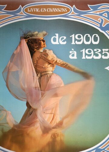 La Vie En Chansons De 1900 A 1935