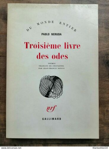 Pablo Neruda - Troisième Livre Des Odes / Gallimard