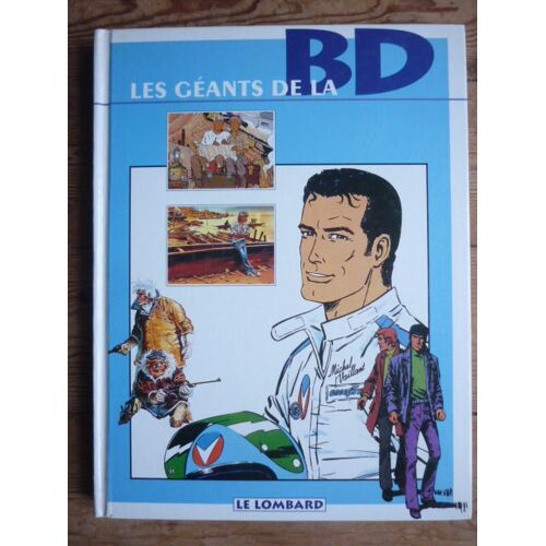 Les Geants De La Bd Michel Vaillant  . Bob Morane  . Bernard Prince . Equator . Adler