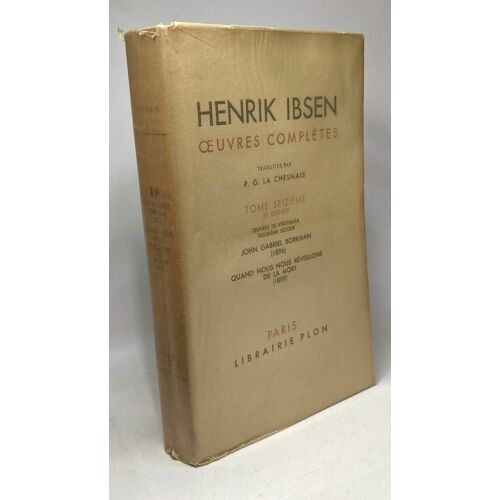 Oeuvres De Kristiania Troisième Séjour; John Gabriel Borkman (1896) Quand Nous Nous Réveillons De La Mort (1899) / Oeuvres Complètes Tome Seizieme; Henrik Ibsen