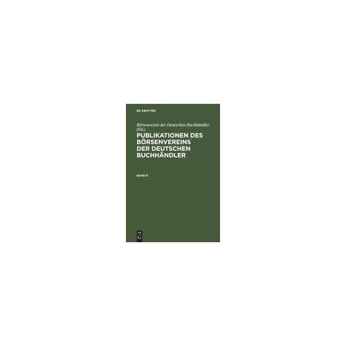 Publikationen Des Börsenvereins Der Deutschen Buchhändler. Band 6