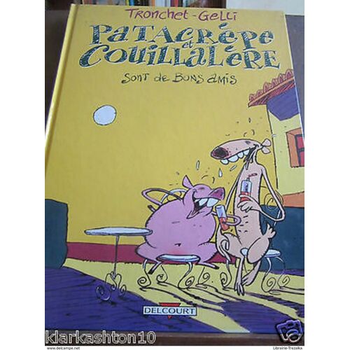 Pacrèpe Et Couillalère Sont De Bons Amis (Tronchet - Gelli) - Delcourt