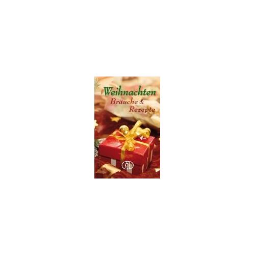 Weihnachten. Bräuche & Rezepte