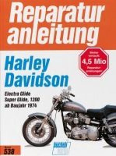 Harley Davidson Electra Glide / Super Glide Modelle Fl, Flh, Fx, Fxe (Ab Baujahr 1974)