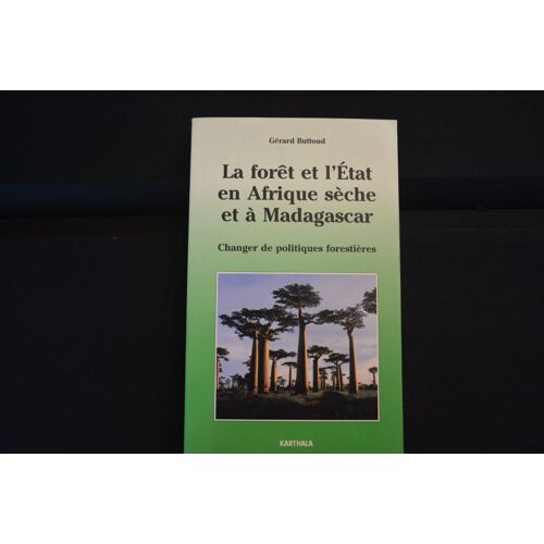 La Forêt Et L'état En Afrique Sèche Et À Madagascar - Changer De Politiques Forestières
