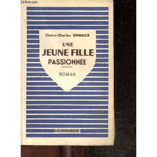 Une Jeune Fille Passionnee - Roman
