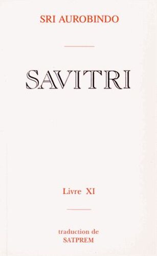 Savitri - Tome 11, Le Livre Du Jour Éternel