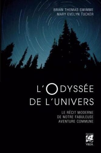 L'odyssée De L'univers - Le Récit Moderne De Notre Fabuleuse Aventure Commune