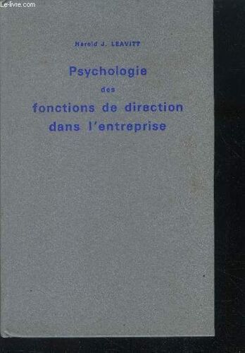 Psychologie Des Fonctions De Direction Dans L Entreprise - Données Psychologiques Du Comportement Des Individus, Des Groupes Et Des Collectivités