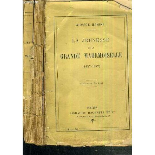 La Jeunesse De La Grande Mademoiselle (1627-1652) / 7ème Edition