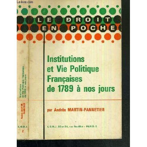 Institutions Et Vie Politique Francaises De 1789 A Nos Jours / Le Droit En Poche