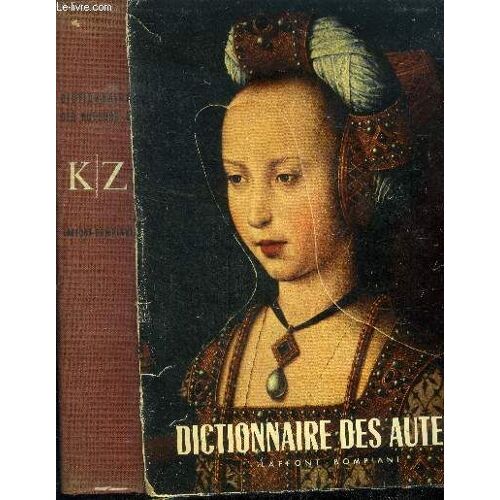 Dictionnaire Biographique Des Auteurs, Tome Ii : K/Z