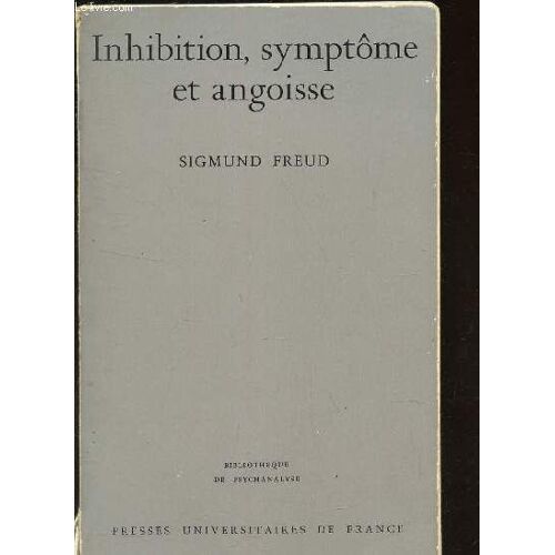Inhibition, Symptome Et Angoisse / Bibliotheque De Psychanalyse.