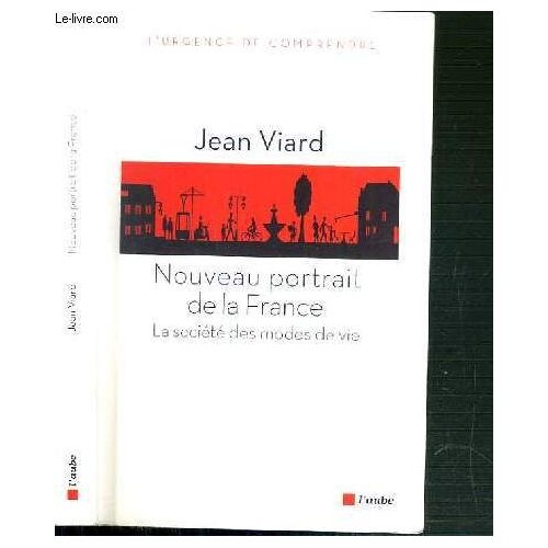 Nouveau Portrait De La France - La Societe Des Modes De Vie / L'urgence De Comprendre