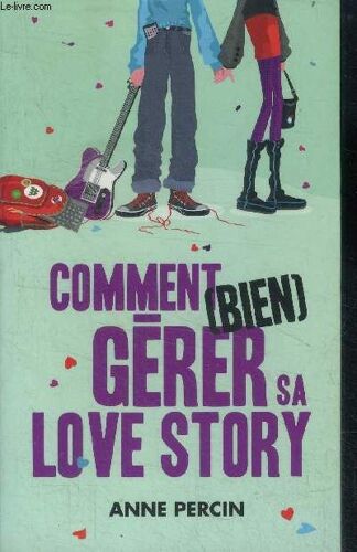 Comment (Bien) Gérer Sa Love Story