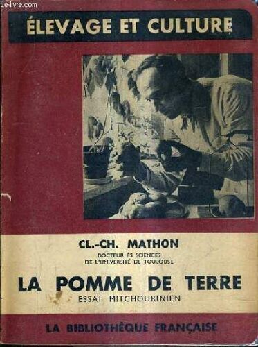 La Pomme De Terre - La Degenerescence Vaincue Et L'amelioration Des Varietes - Essai Mitchourinien.