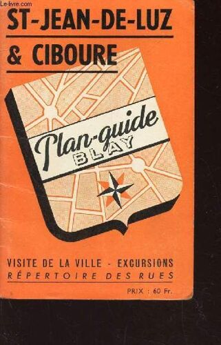 Plan Guide Blay De St Jean De Luz & Ciboure - Visite De La Ville - Excursions - Répertoire Des Rues.