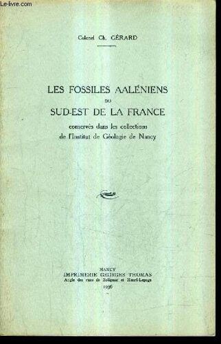 Les Fossiles Aaleniens Du Sud Est De La France Conserves Dans Les Collections De L'institut De Geologie De Nancy.
