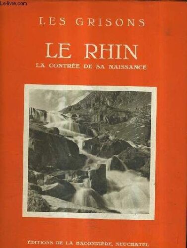 Les Grisons - Le Rhin La Contree De Sa Naissance.