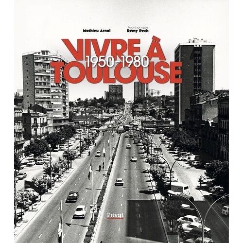Vivre À Toulouse 1950-1980