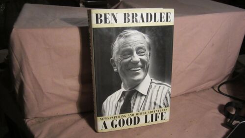 A Good Life: Newspapering And Other Adventures