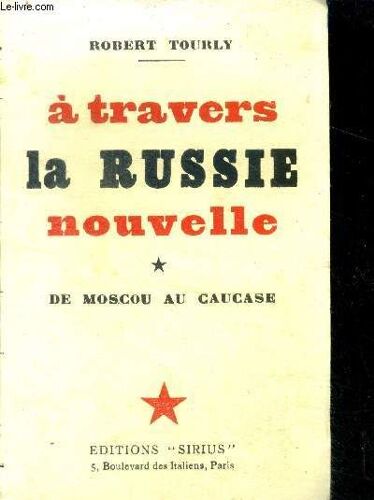 A Travers La Russie Nouvelle* De Moscou Au Caucase