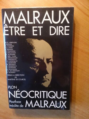 Malraux Etre Et Dire , Neocritique Par Andr? Malraux