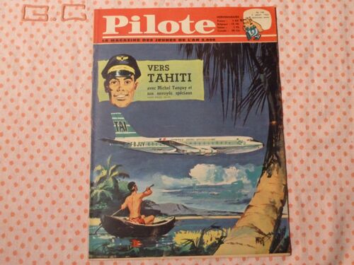 Pilote Hebdomadaire N° 146 - Le Magasine Des Jeunes De L'an 200 - Aout 1962 - 4ème Année -  Vers Tahiti Avec Michel Tanguy Et Nos Envoyés Spéciaux 
