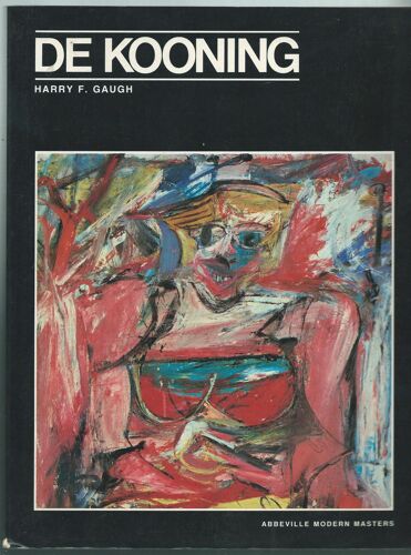 H. F. Gaugh : Willem De Kooning - - - Modern Masters Serie, 1983 - - - 1ère Édition
