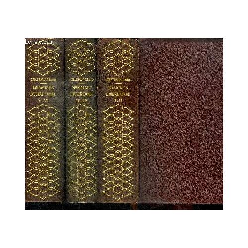 Memoires D Outre Tombe - 3 Volumes : Tome I-Ii + Tome Iii- Iv + Tome V-Vi- Complet - Avec Des Notes Et Appendices Par Edmond Bire, Nouvelle Edition Revue Et Annotee Par Pierre Moreau