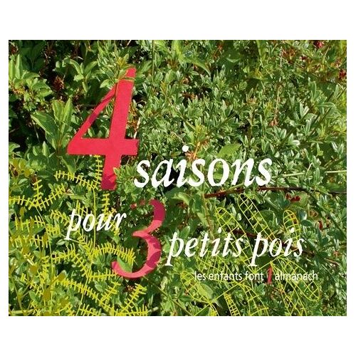 4 Saisons Pour 3 Petits Pois - Les Enfants Font 1 Almanach