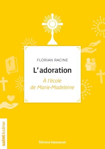 L'adoration - A L'école De Marie-Madeleine