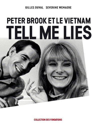 Peter Brook Et Le Vietnam - Tell Me Lies